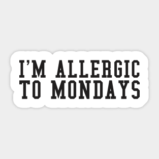 Funny Lazy Hate I'm Allergic To Mondays Aesthetics Vintage Sticker